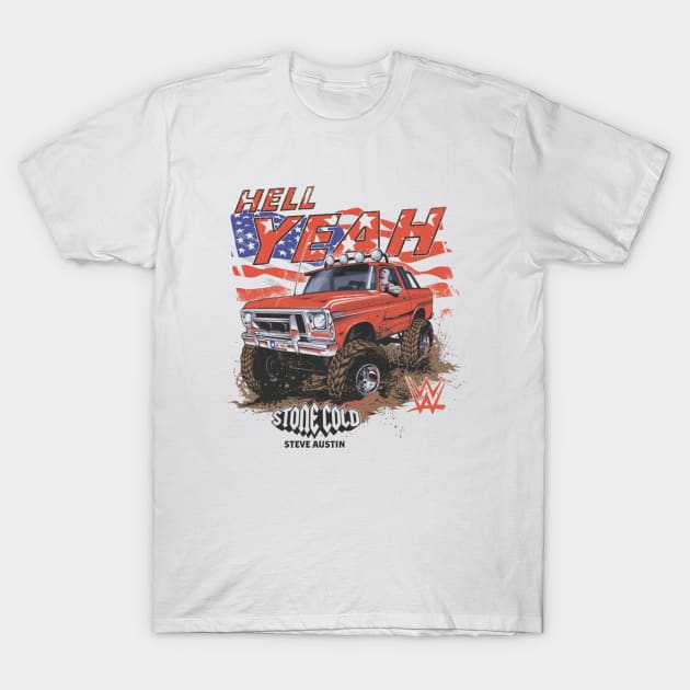 Stone Cold Steve Austin Hell Yeah Truck T-Shirt by Holman